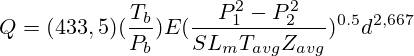 Q=(433,5)(\frac{T_b}{P_b})E(\frac{P_1^2-P_2^2}{SL_mT_{avg}Z_{avg}})^{0.5}d^{2,667}